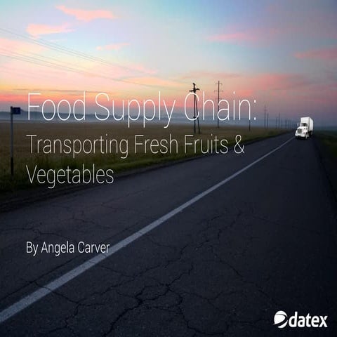 Food Supply Chain: Transporting Fresh Fruits & Vegetables