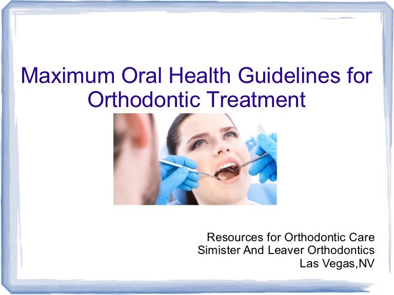 Simister Orthodontics Maximum Oral Health Guidelines for Orthodonti…