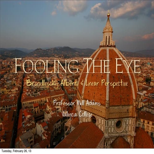 Fooling The Eye: Brunelleschi, Alberti, & Linear Perspective