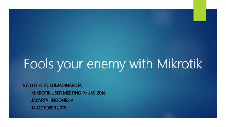 Fools Your Enemy With Mikrotik