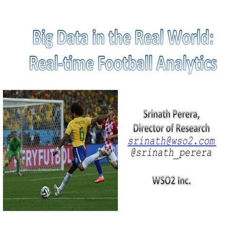 Big Data in the Real World. Real-time Football Analytics