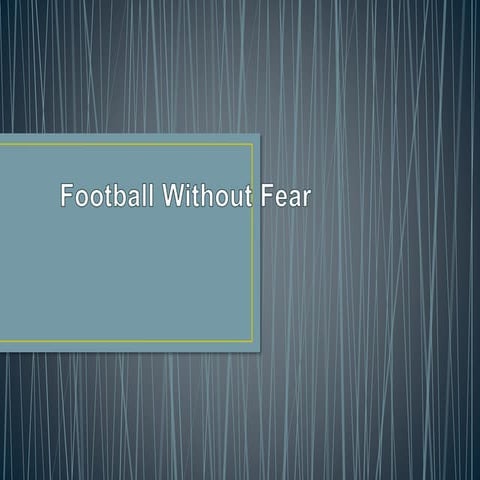Football without fear