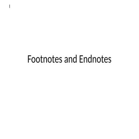 Footnotes_and_Endnotes_Presentation.pptx