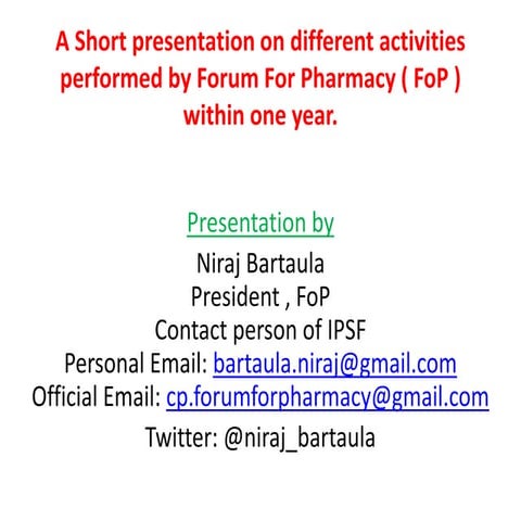 A Short presentation on different activities performed by Forum For Pharmacy ...