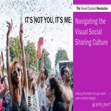 It’s Not You, It’s Me:  Navigating the Visual Social Sharing Culture