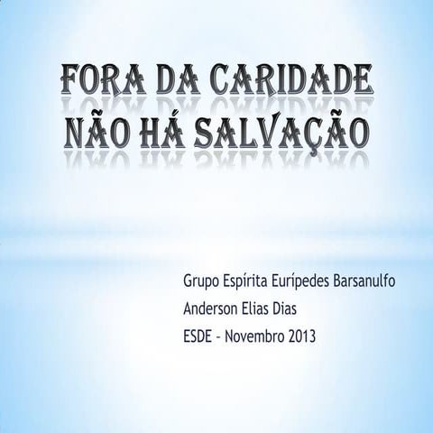 Fora da caridade não há salvação
