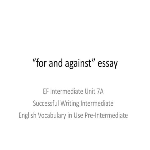 For and Against Essays