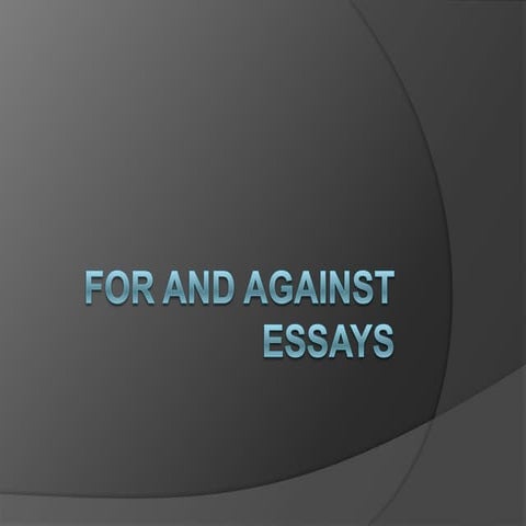 For and Against Essays.bel