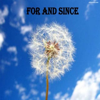 For and since