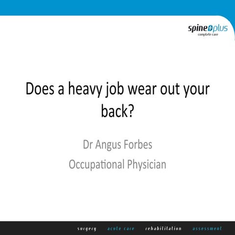 Does a heavy job wear out your back?