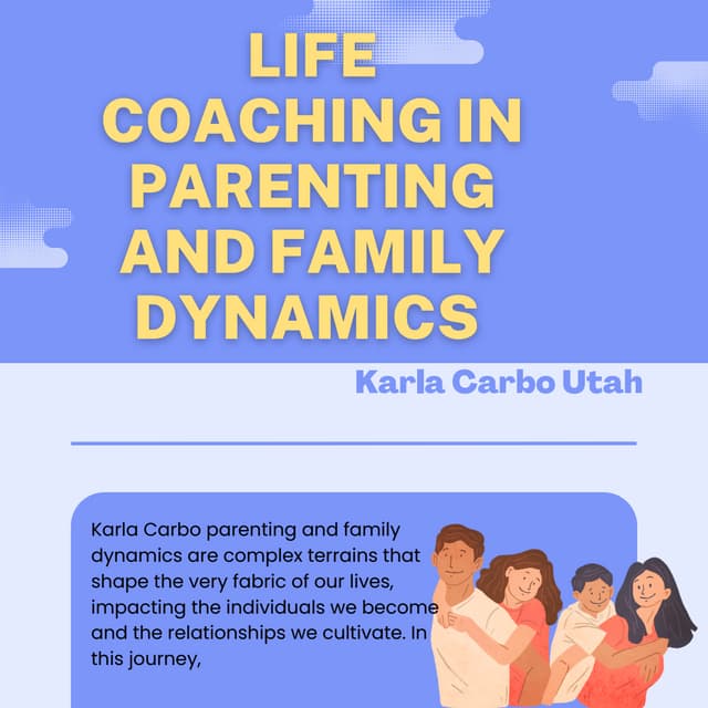 Life Coaching in Parenting and Family Dynamics : Karla Carbo Utah