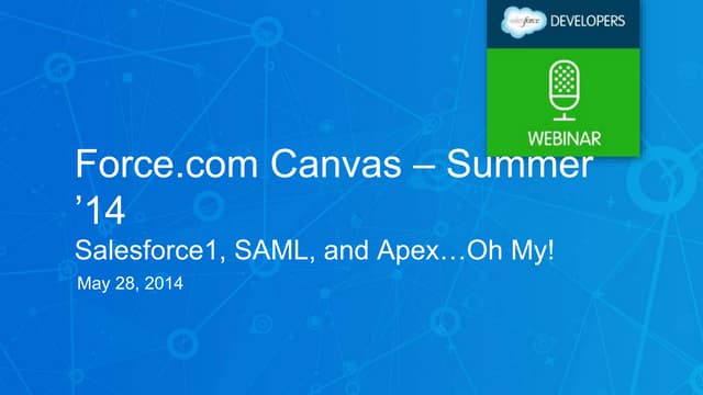 Force.com Canvas: Salesforce1, SAML, & Apex...Oh My!
