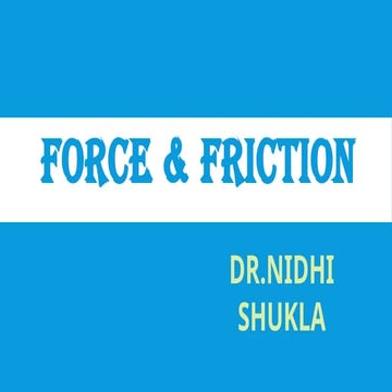 THE BIOMECHANICS OF FORCE AND FRICTION .pptx
