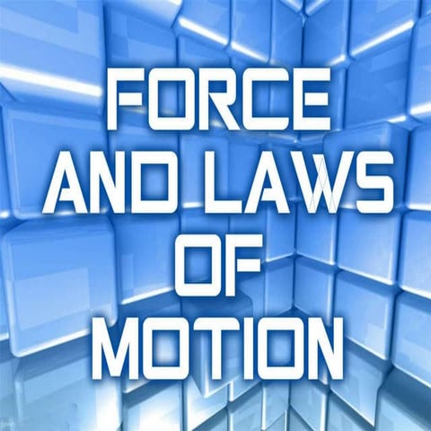 Force And Laws Of Motion