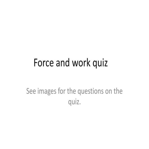 Force and work quiz images
