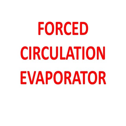 FORCED CIRCULATION EVAPORATOR.pptx