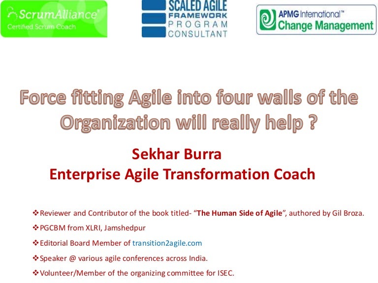Force fitting Agile into four walls of the organization will really h…