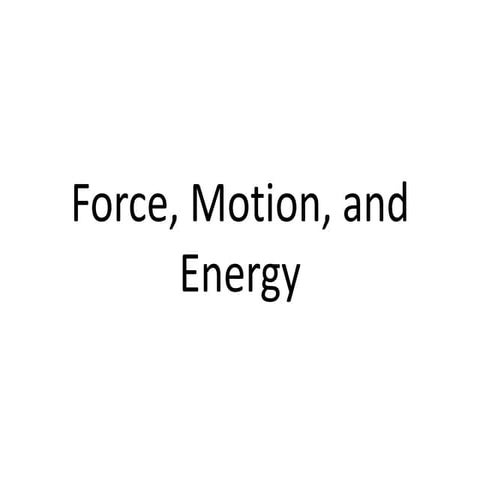 force, motion, and energy.pptx