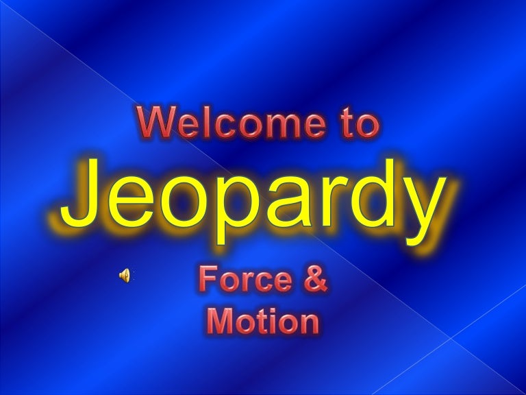 Force Motion Jeopardy Review Game