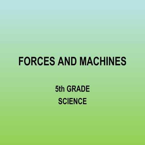 Forces and machines