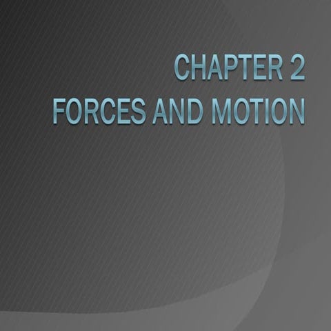Chapter 2: Forces and motion  