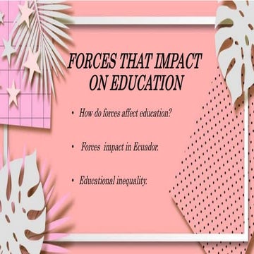 FORCES THAT IMPACT ON EDUCATION