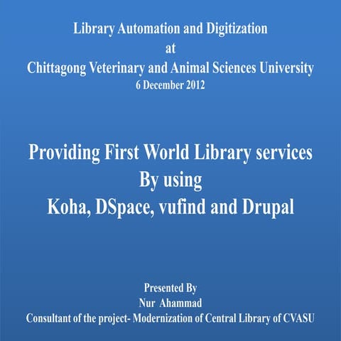 Providing First World Library services By using  Koha, DSpace, vufind and Drupal