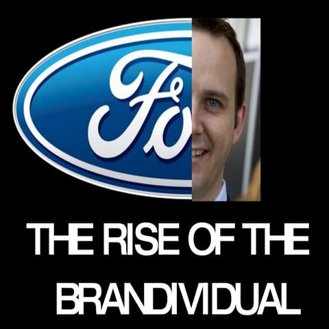 Ford Rise Of Brandividual Scott Monty