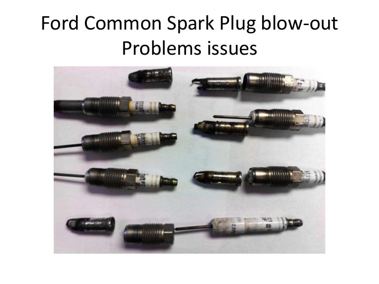 19772008 Ford Sparks Plug Blowout Problems Issues