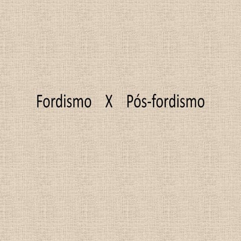 Fordismo ..