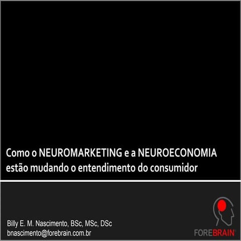 Como o NEUROMARKETING e a NEUROECONOMIA  estão mudando o entendimento do cons...