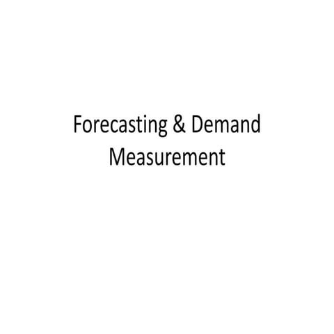 Forecasting & demand measurement