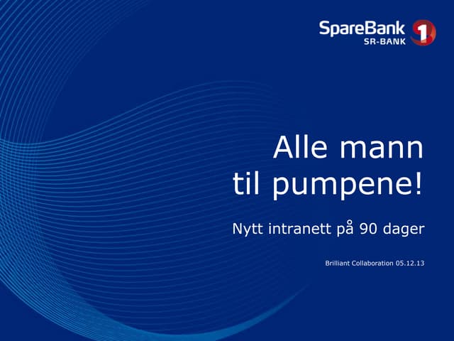 Alle mann til pumpene! Nytt ntranett på 90 dager av Frode Sandal