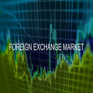 FOREIGN EXCHANGE MARKET.pptx