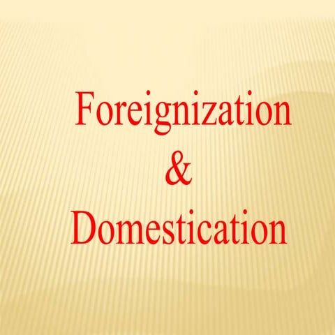 Foreignization and Domestication-.pptx