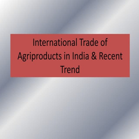 Foreign trade of agricommodities in India & recent trends
