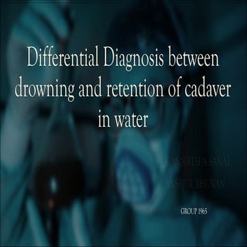 Differential diagnosis between Drowning Vs Retention of cadaver in water