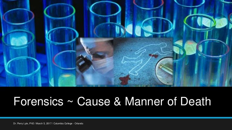 Forensics cause & manner of death