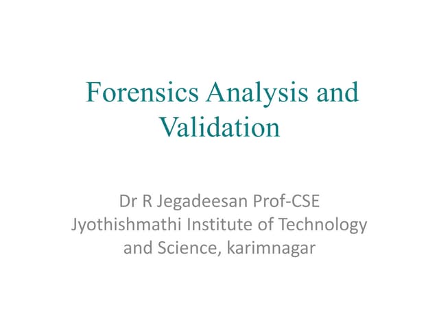 Forensics Analysis and Validation  