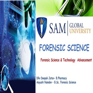 Forensic Science and Technology  Advancement - DRx Deepak Jatav.pptx