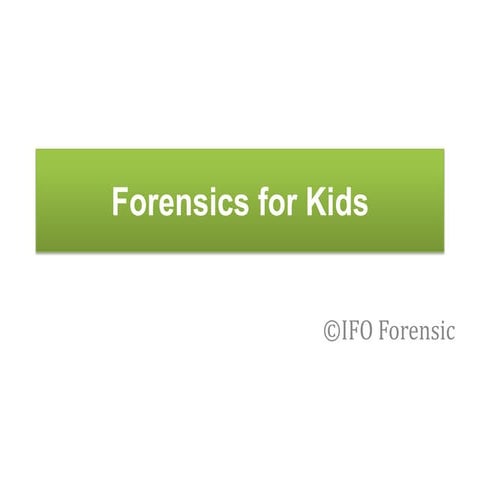 Forensics for kids