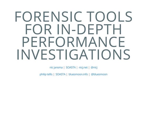 Forensic Tools for In-Depth Performance Investigations