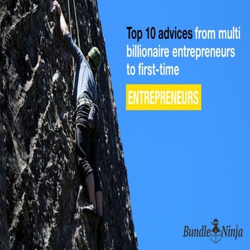 Top 10 Advises From Multibillionaire Entrepreneurs To First Time Entrepreneurs
