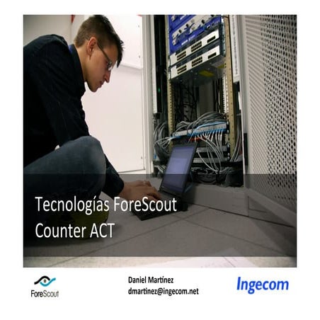 Fore scout network access control (nac) daniel martínez_forescout | PDF