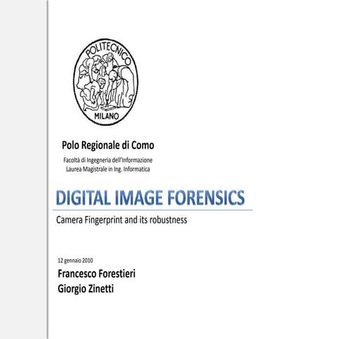 Digital Image Forensics: camera fingerprint and its robustness 