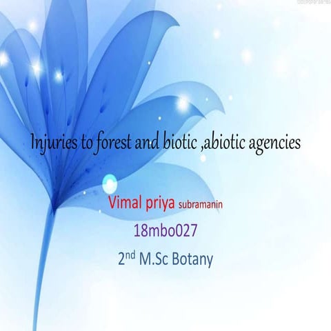 injuries to forest and biotic,abiotic agencies