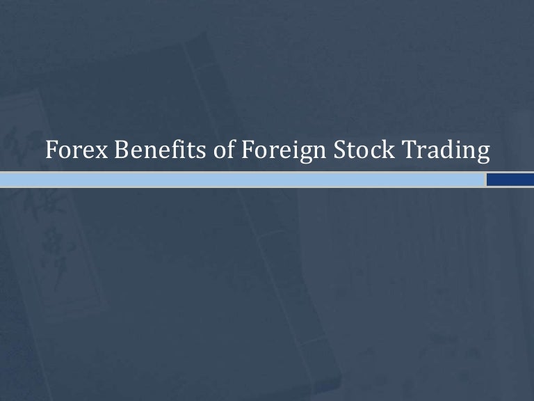 Advantages of forex trading over stocks