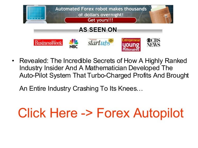 Does Forex Autopilot System Robot Make Money? forex autopilot system