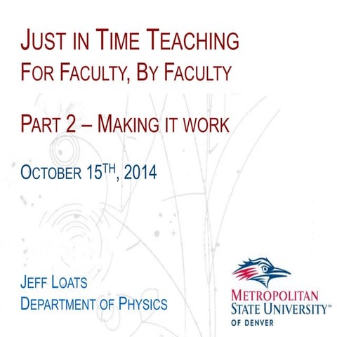 For Faculty By Faculty - Just-in-Time Teaching - Part 2 - Oct 1 2014 - Jeff L...