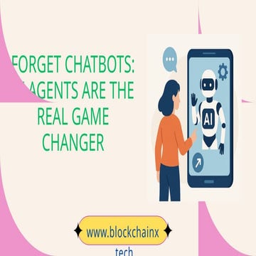 Forget Chatbots AI Agents Are the Real Game Changer.pptx